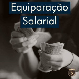 Equiparação Salarial: Quem tem Direito?
