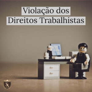 Rescisão indireta por violação de direitos trabalhista