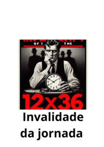 Descaracterização do Regime de Jornada 12×36 por Trabalhar em Dias de folgas