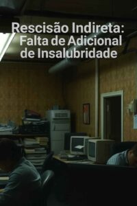 Rescisão Indireta: Falta de Adicional de Insalubridade.