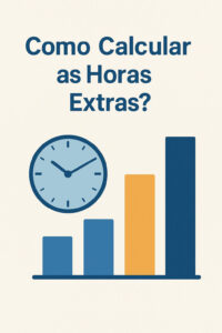 Como Calcular as Horas Extras?