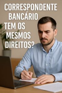 Trabalhadores de Financeiras e Correspondentes Bancários Têm os Mesmos Direitos dos Bancários?